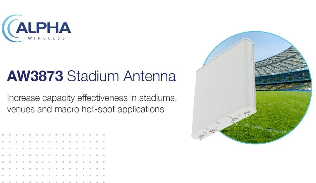 Alpha Wireless Empowers Seamless 5G Experience Throughout Stadium