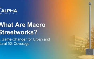 What Are Macro Streetworks? A Game-Changer for Urban and Rural 5G Coverage