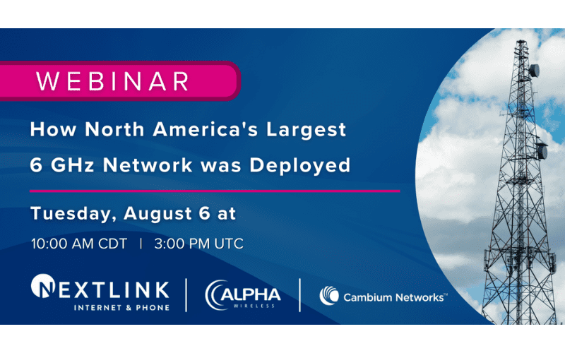 Webinar: How North America’s Largest 6 GHz Network was Deployed