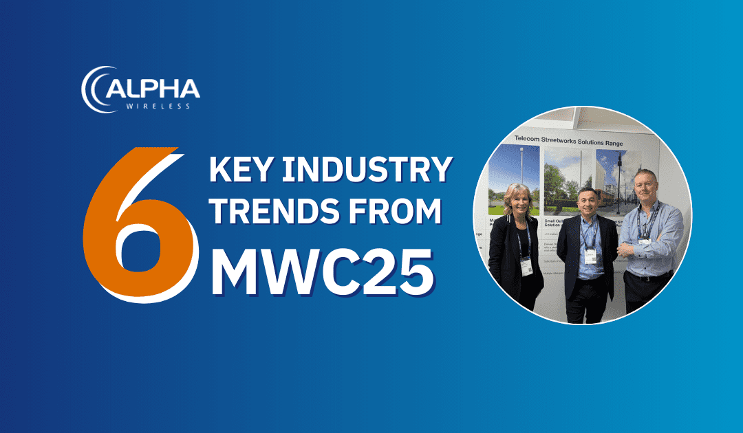 Alpha Wireless at MWC 2025: Key Trends and Takeaways