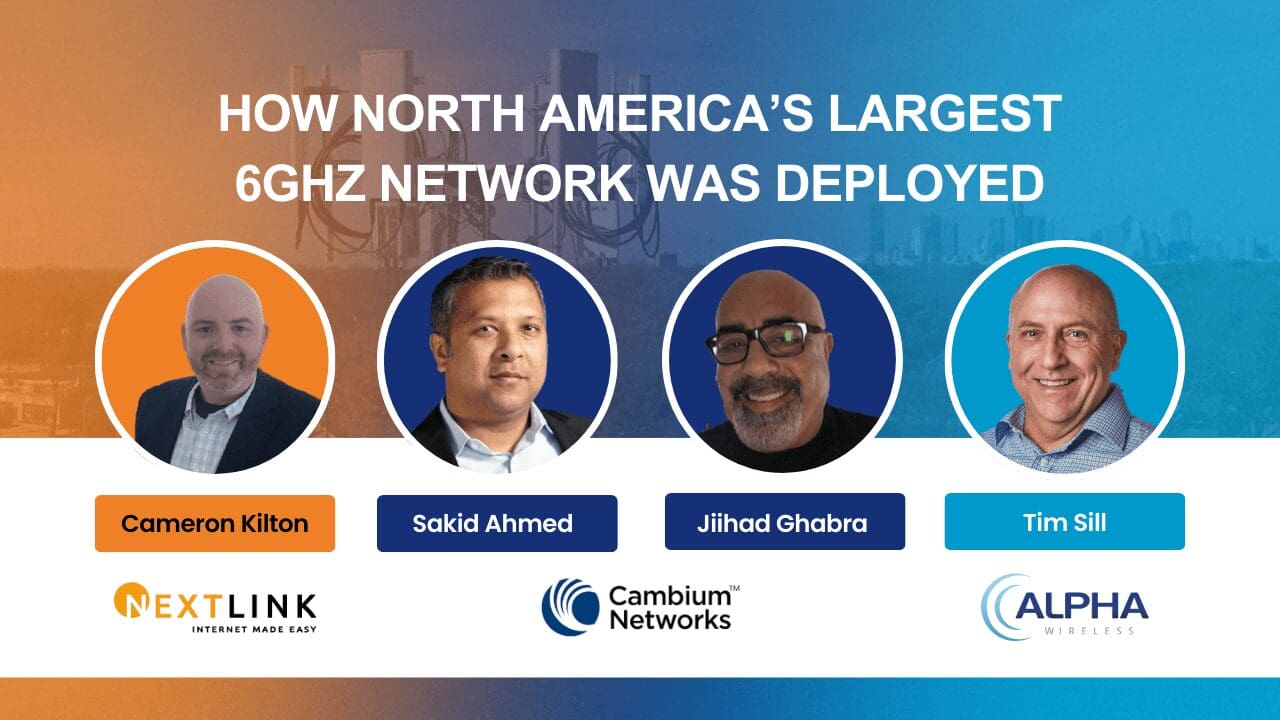 Webinar: How North America’s Largest 6 GHz Network was Deployed